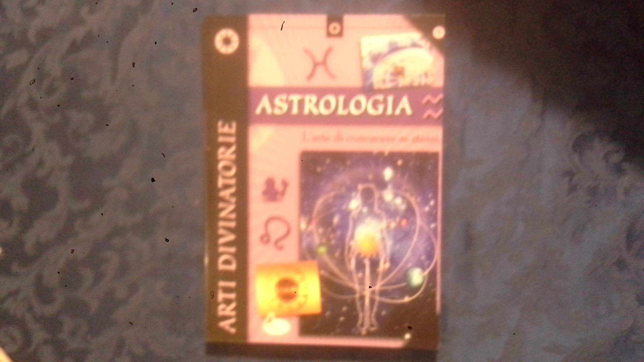 Astrologia. L'arte di conoscere se stessi Religion & Esotericism