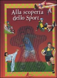 Alla scoperta dello sport. Ediz. illustrata book