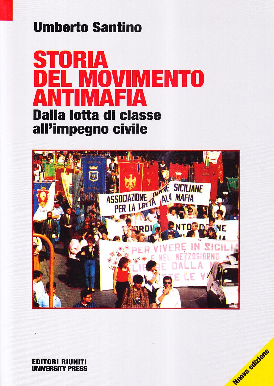 Storia del movimento antimafia. Dalla lotta di classe all'impegno civile Social Sciences