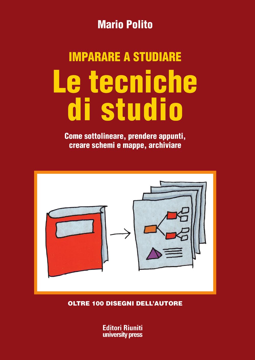 Imparare a studiare. Le tecniche di studio. Come sottolineare, prendere appunti, creare schemi e mappe, archiviare book