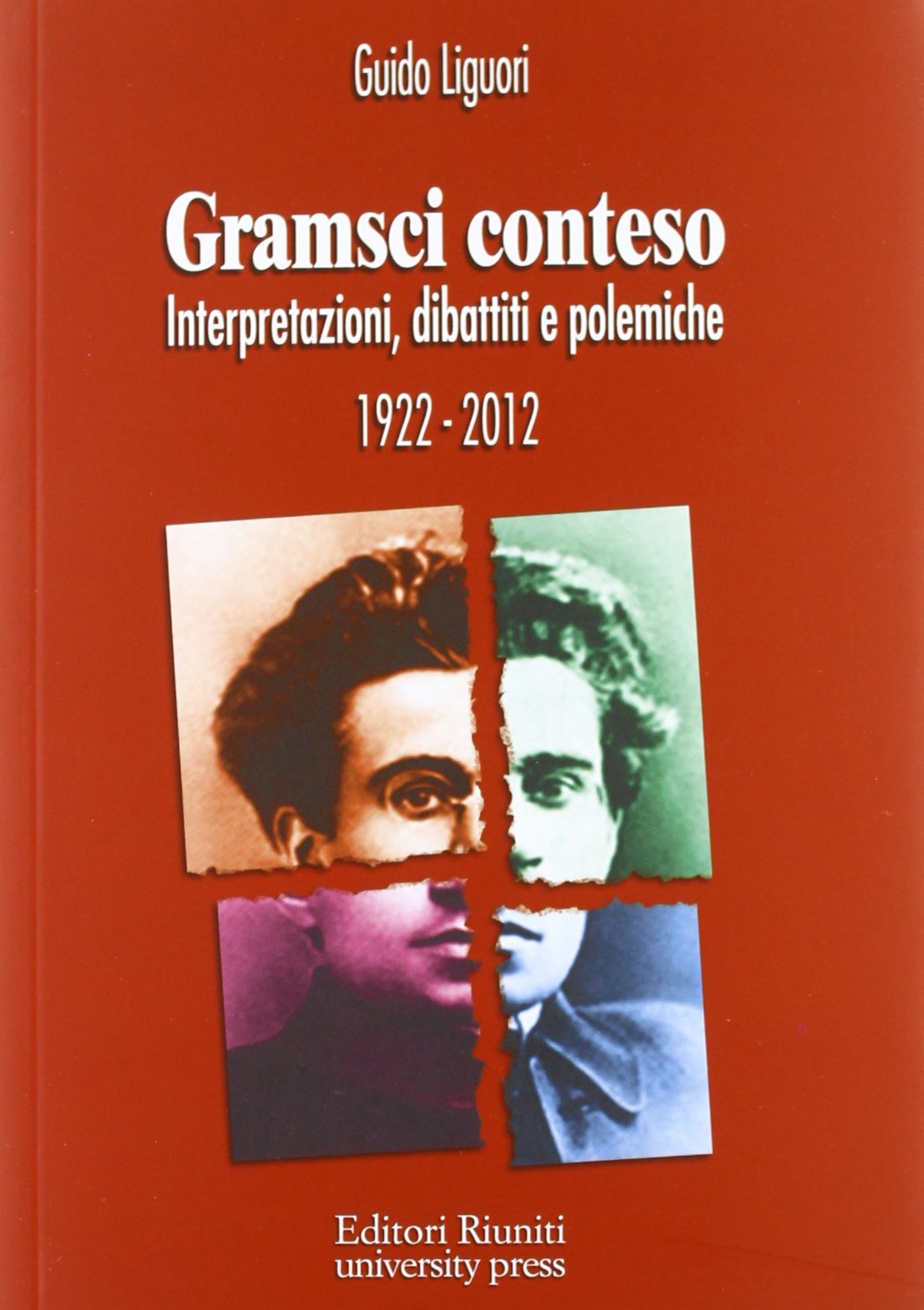 Gramsci conteso. Interpretazioni, dibattiti e polemiche 1922-2012 book