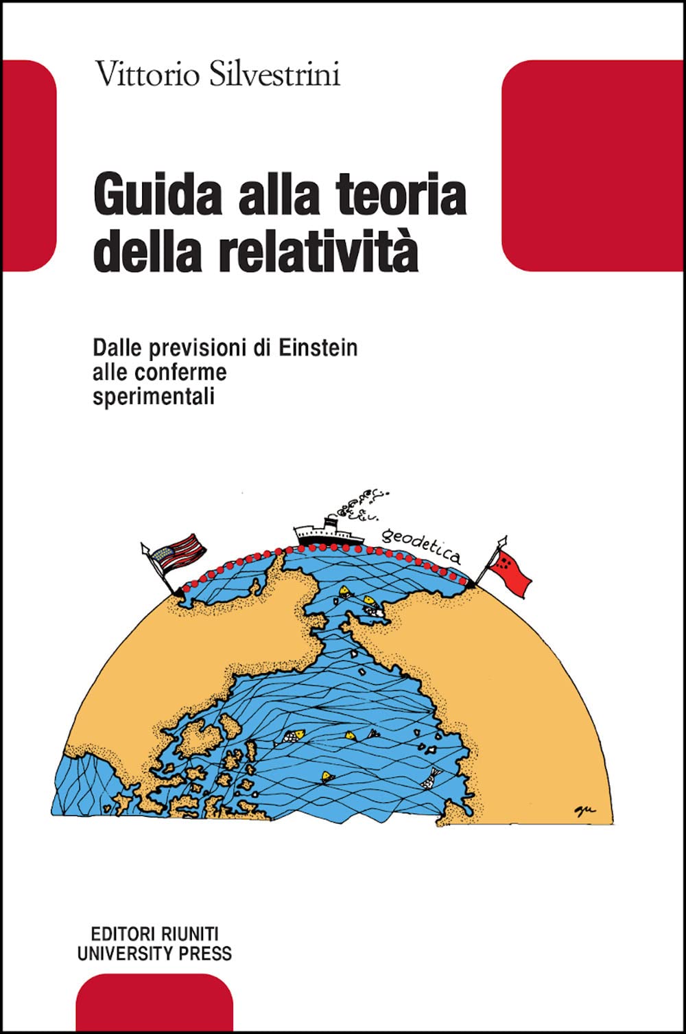 Guida alla teoria della relatività. Dalle previsioni di Einstein alle conferme sperimentali book