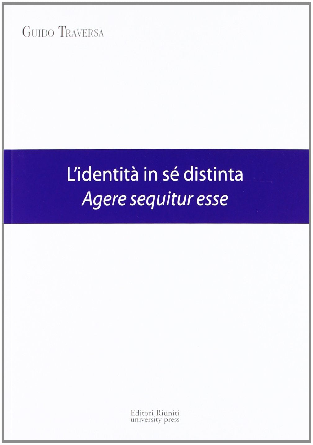 L'identità in sé distinta. Agere sequitur esse book