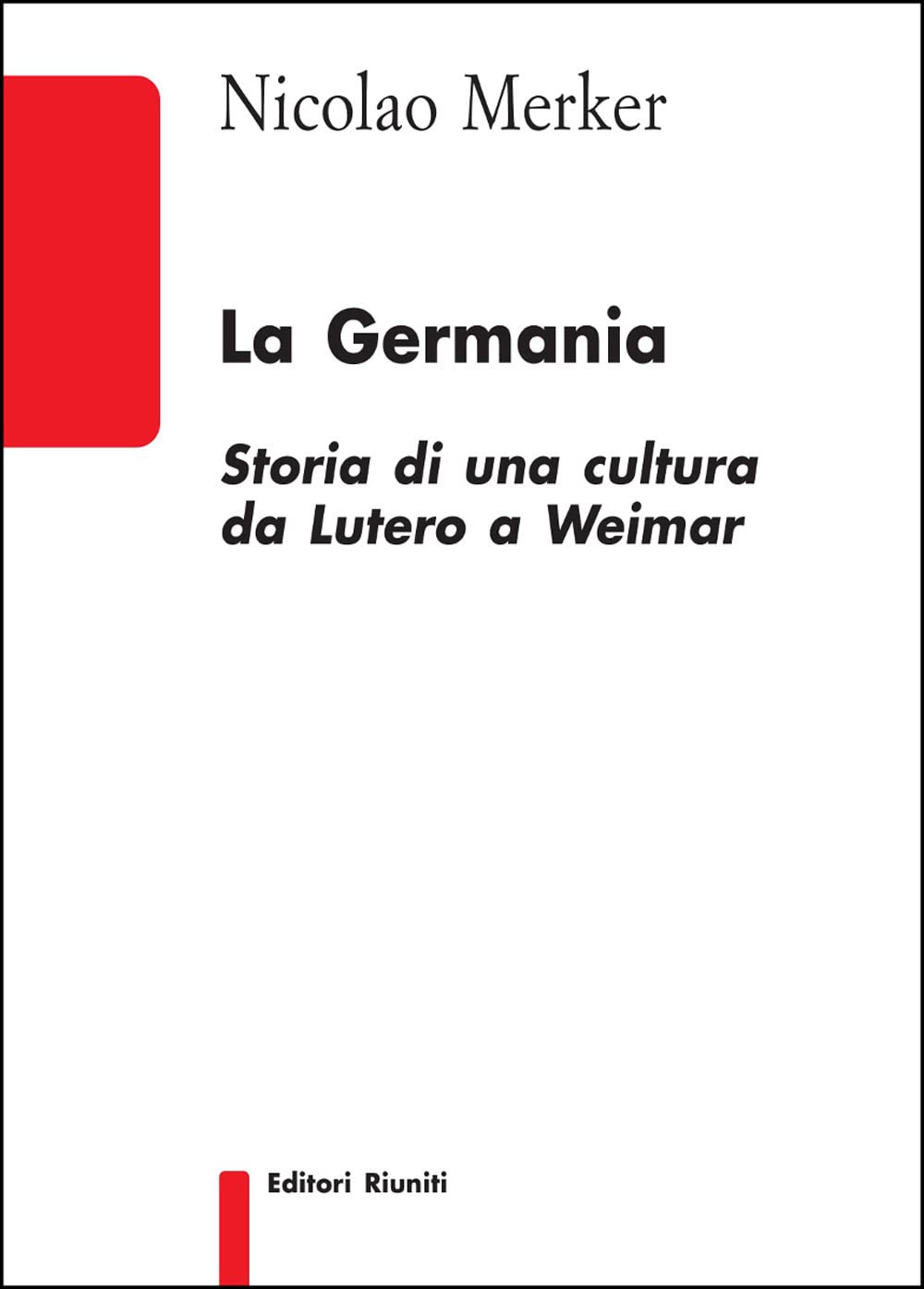 La Germania. Storia di una cultura da Lutero a Weimar book