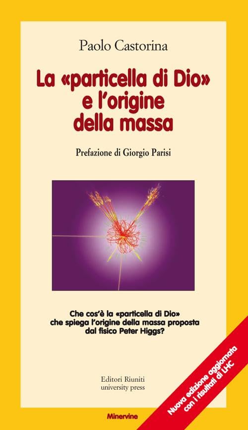 La 'particella di Dio' e l'origine della massa Natural Sciences
