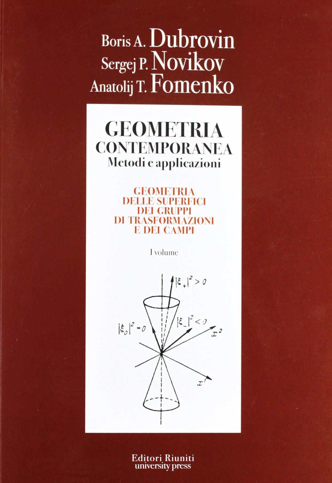 Geometria contemporanea. Metodi e applicazioni (Vol. 1) book