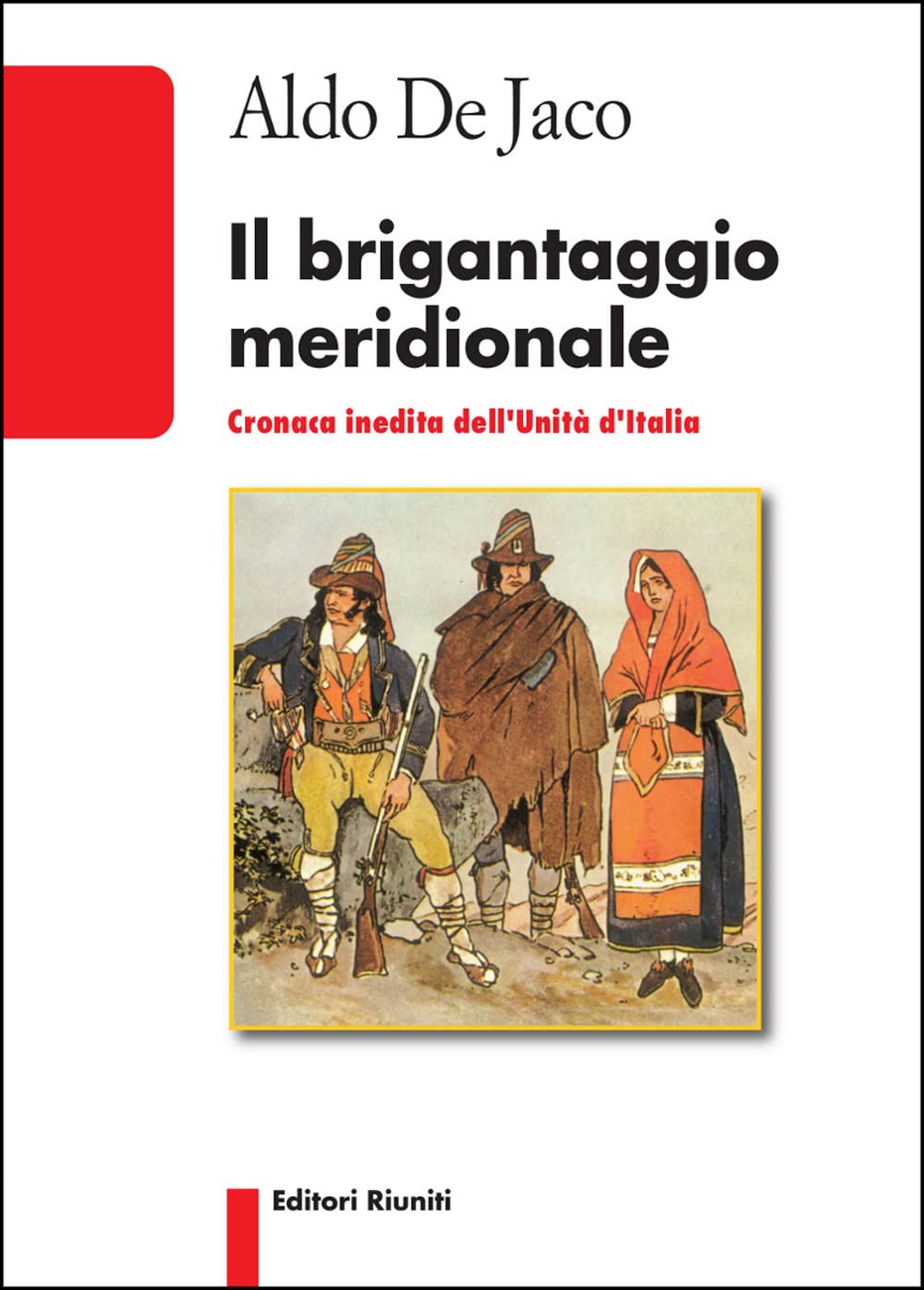 Il brigantaggio meridionale. Cronaca inedita dell'Unità d'Italia book