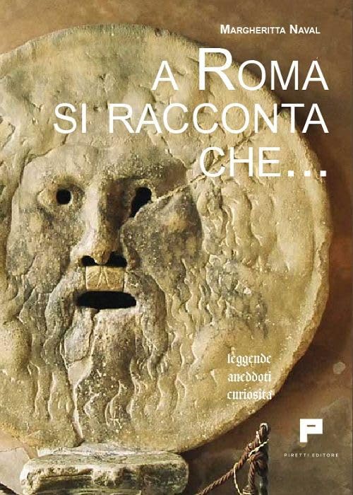 A Roma si racconta che... Leggende, aneddoti, curiosità Books