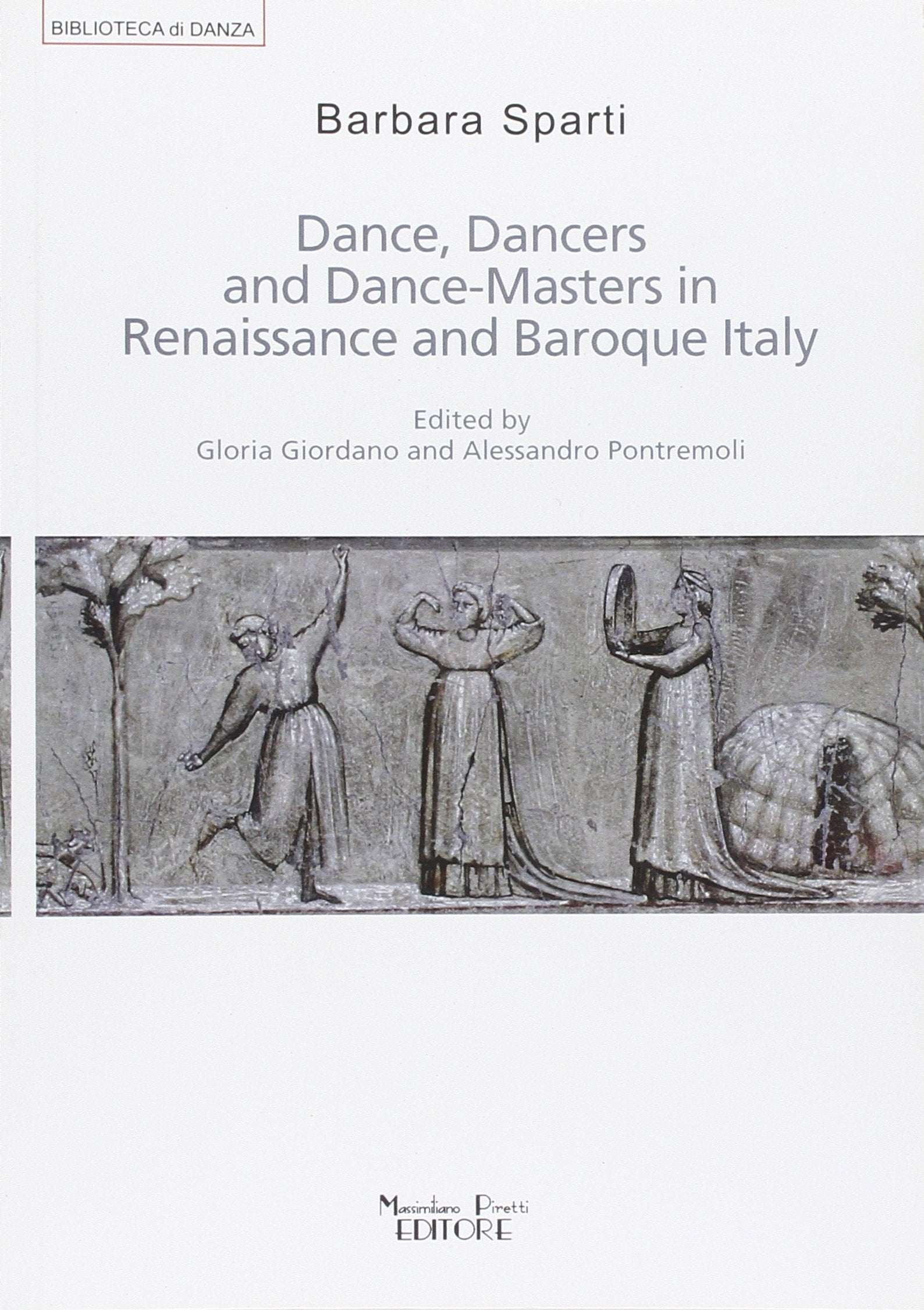 Dance, dancers and dance-masters in Renaissance and Baroque Italy book