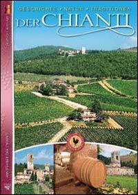Il Chianti. Storia, Natura, Tradizioni. Ediz. Tedesca Leisure, Home & Garden