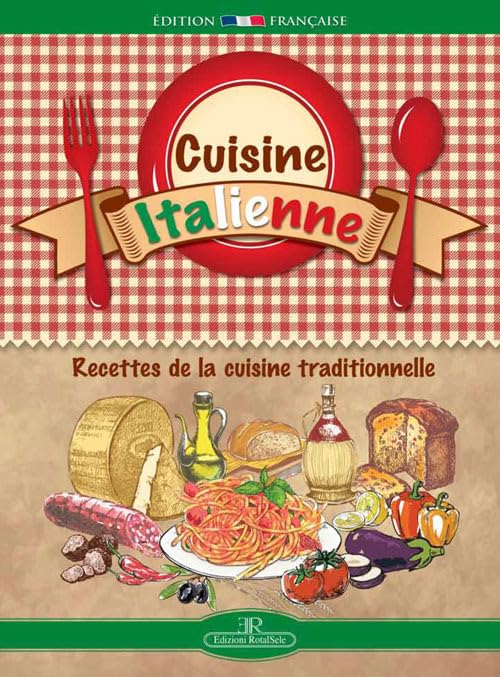 Cuisine italienne. Recettes de la cuisine traditionnelle. Ediz. a spirale Leisure, Home & Garden