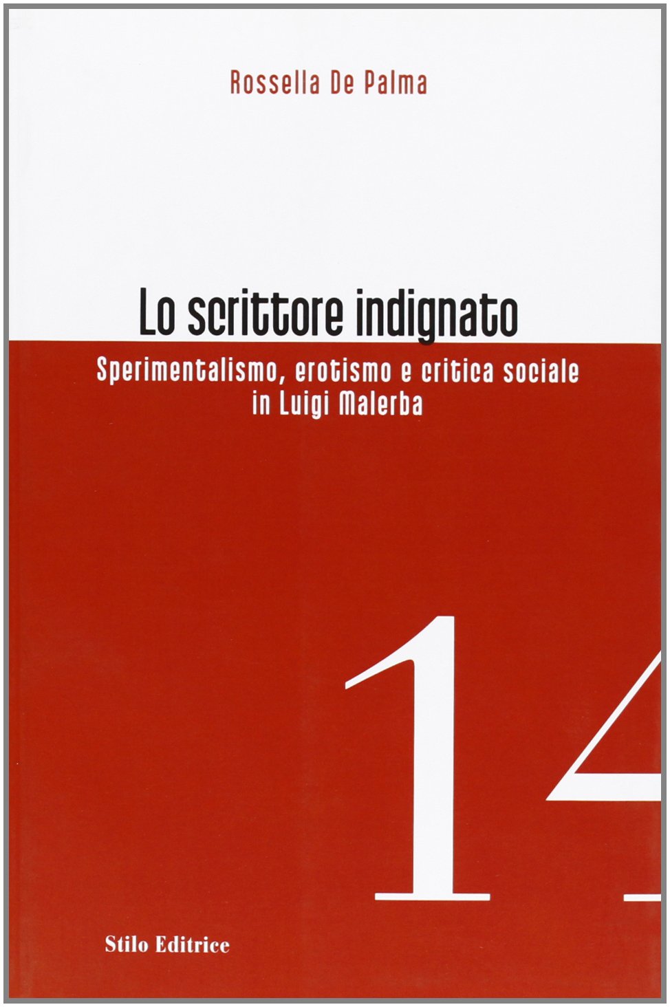 Lo scrittore indignato. Sperimentalismo, erotismo e critica sociale in Luigi Malerba book