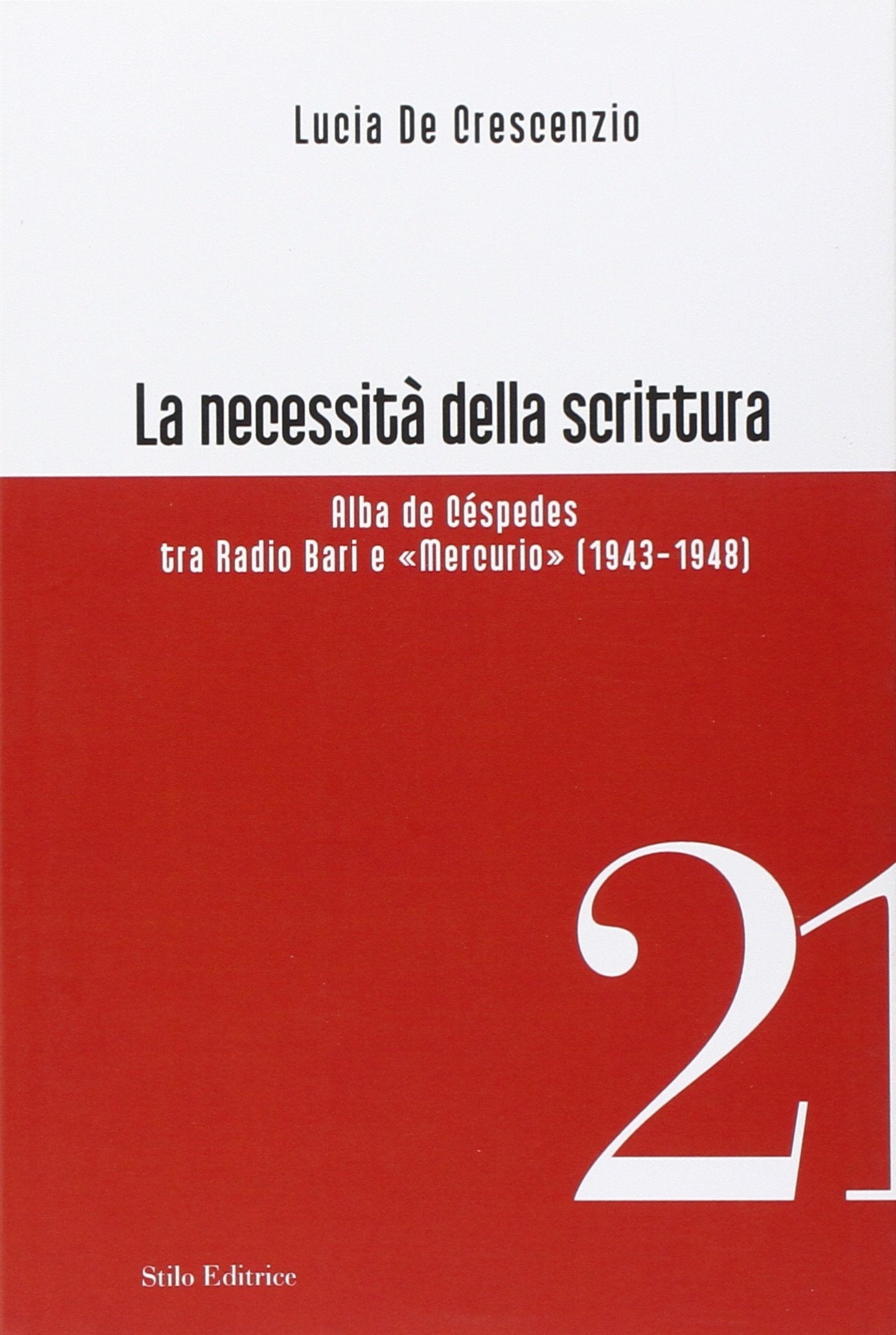 La necessità della scrittura. Alba de Céspedes tra radio Bari e «Mercurio» book