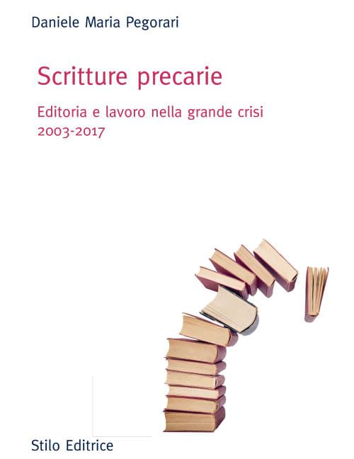 Scritture precarie. Editoria e lavoro nella grande crisi 2003-2017 book