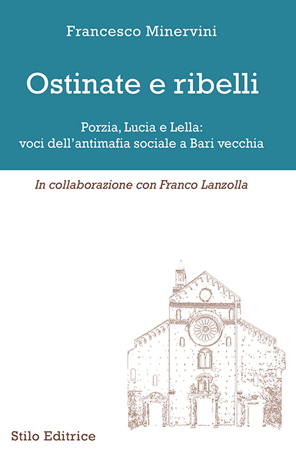 Ostinate e ribelli. Porzia, Lucia e Lella: voci dell'antimafia sociale a Bari vecchia book