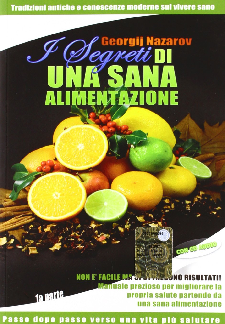 I segreti di una sala alimentazione. Tradizioni antiche e conoscenze moderne sul vivere sano. Con CD Audio book