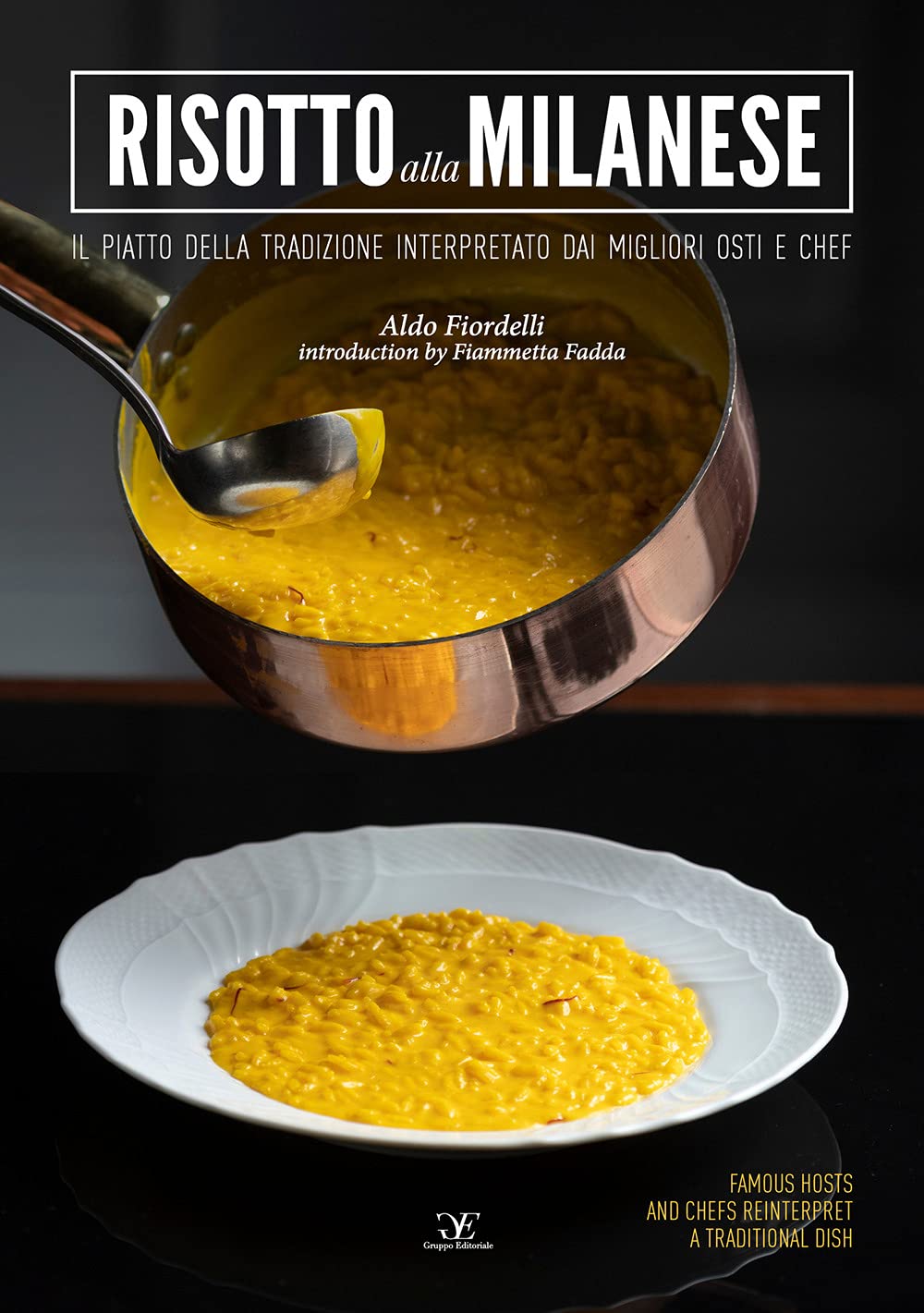 Risotto alla milanese. Il piatto della tradizione interpretato dai migliori osti e chef. Ediz. italiana e inglese Leisure, Home & Garden