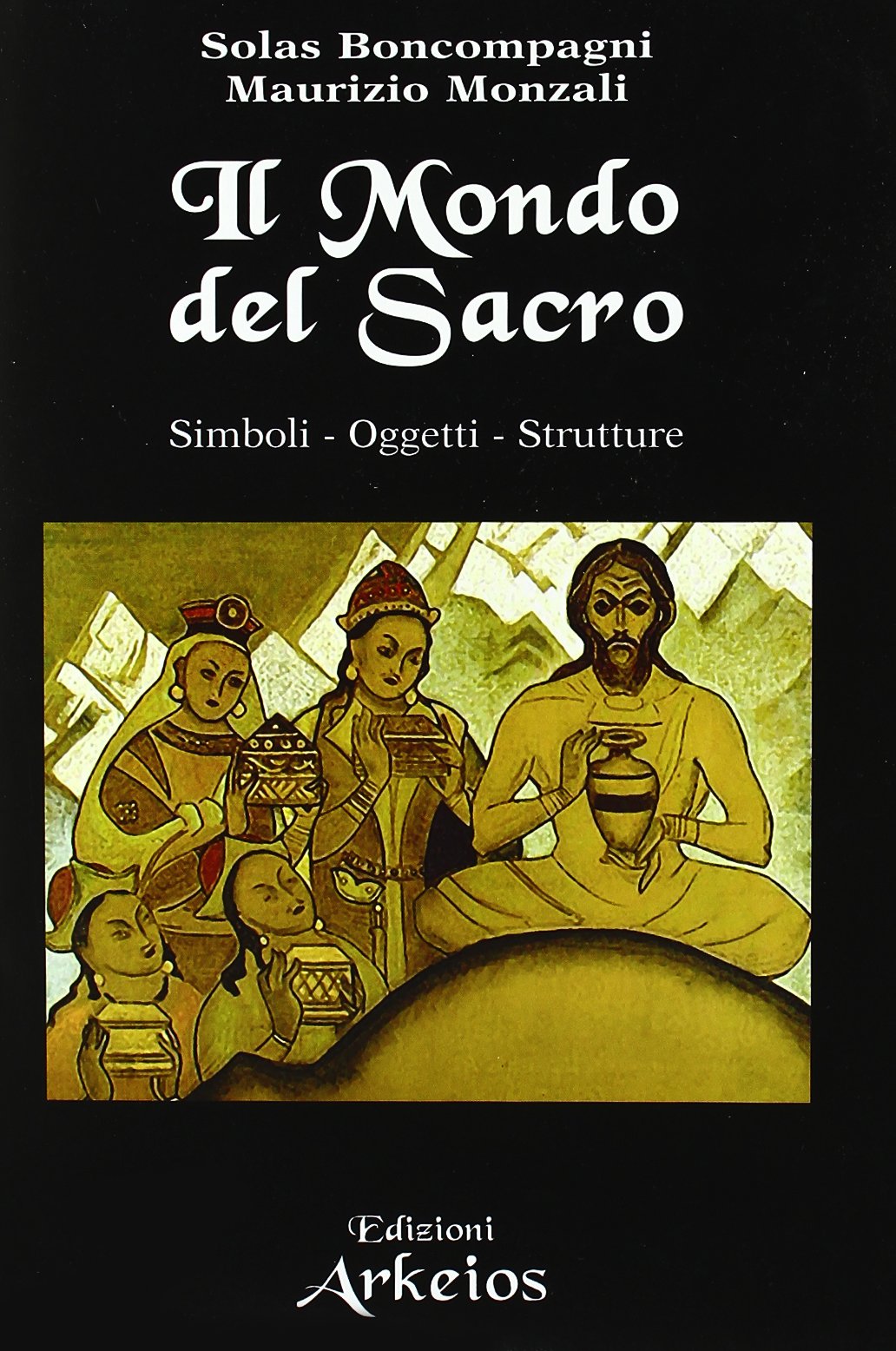 Il mondo del sacro. Simboli. Oggetti. Strutture Religion & Esotericism