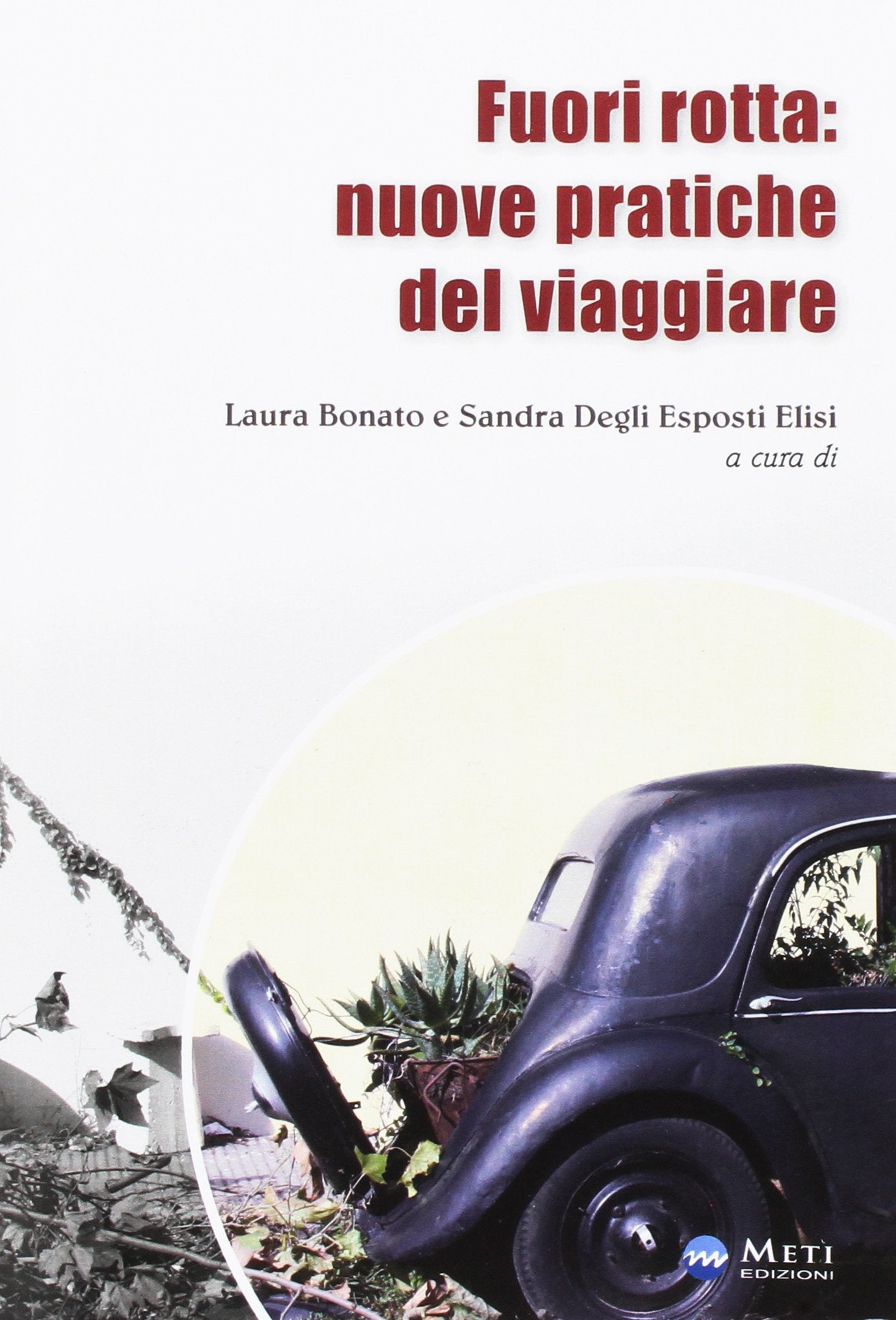 Fuori rotta: nuove pratiche del viaggiare book