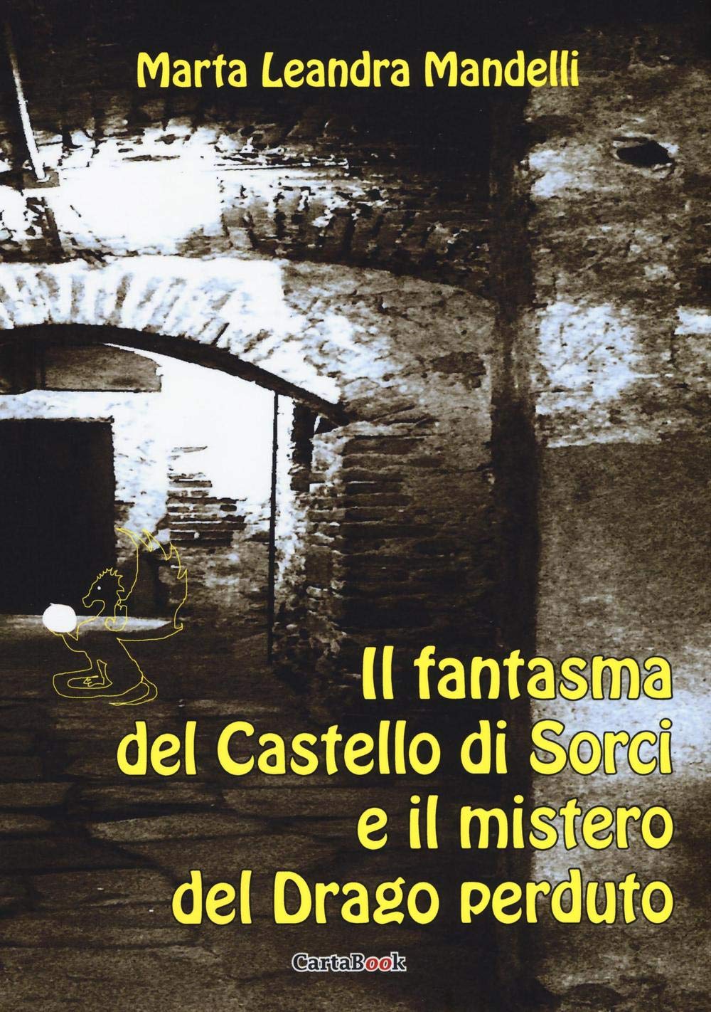 Il fantasma del castello di Sorci e il mistero del drago perduto book