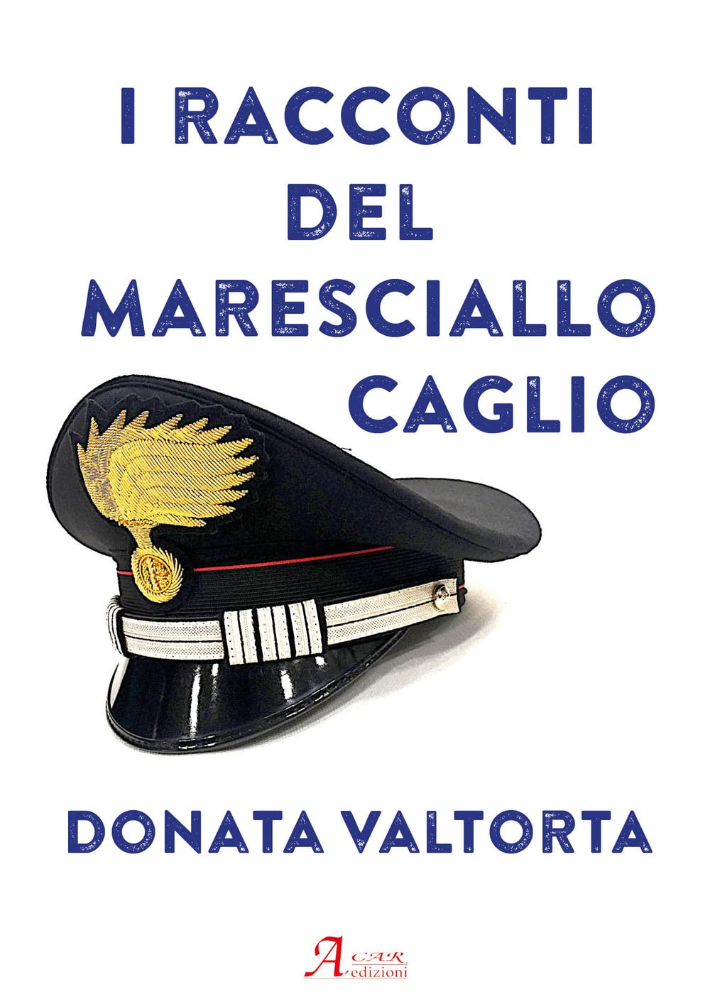 I racconti del Maresciallo Caglio (Brividi & Emozioni) Essays & Short Stories