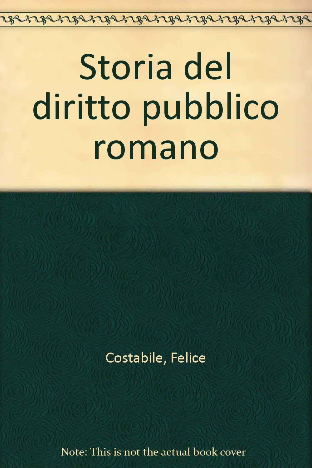 Storia del diritto pubblico romano. Manuale per gli studi universitari book