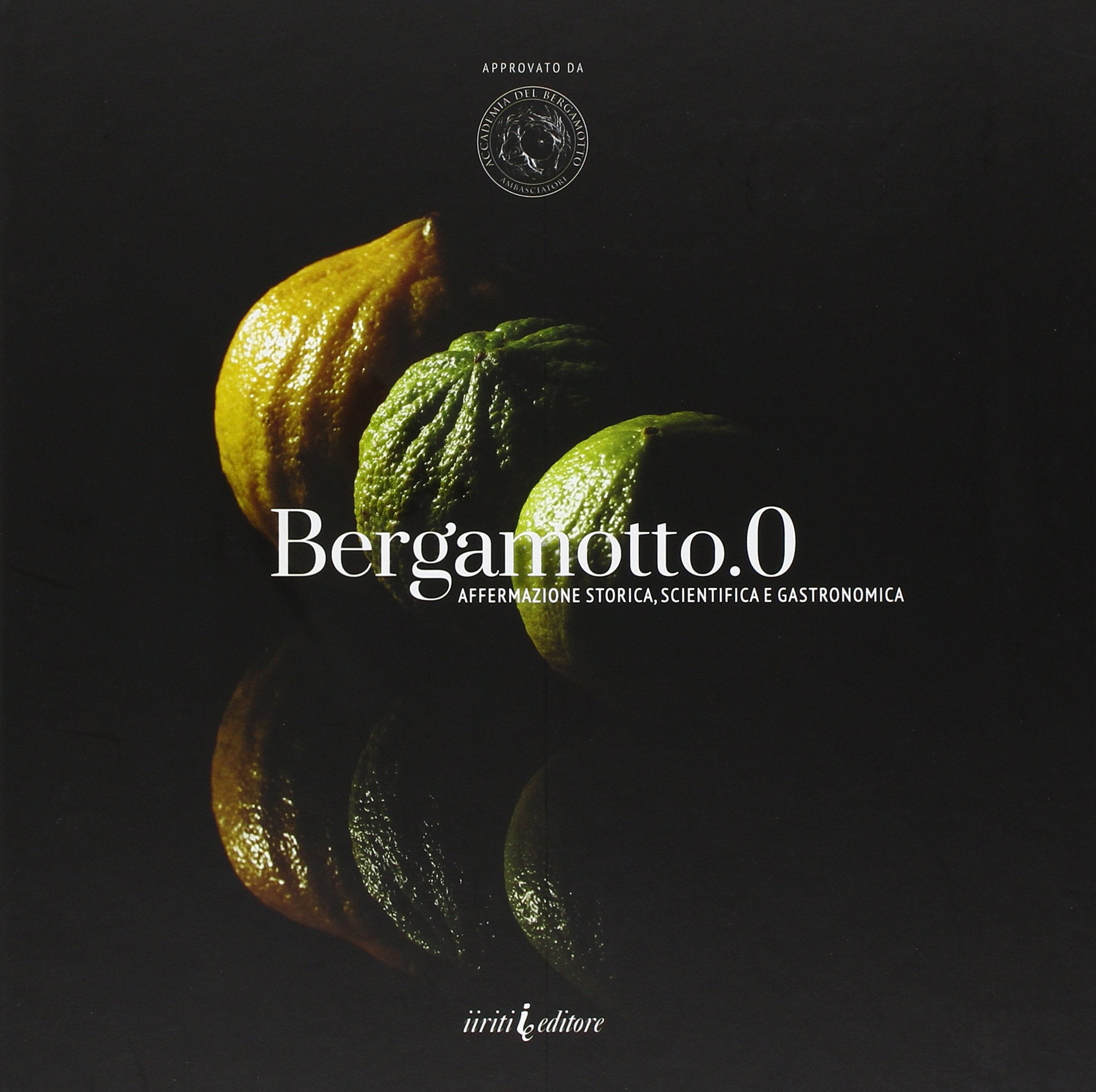 Bergamotto.0. Affermazione storica scientifica e gastronomica Leisure, Home & Garden