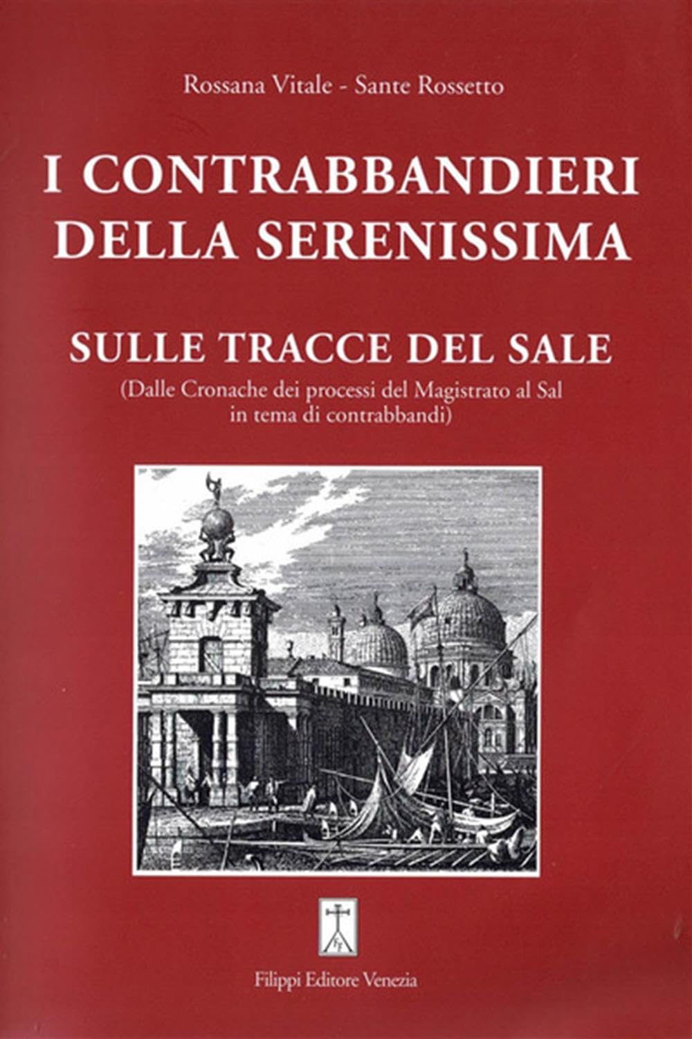 I contrabbandieri della Serenissima. Sulle tracce del sale Leisure, Home & Garden