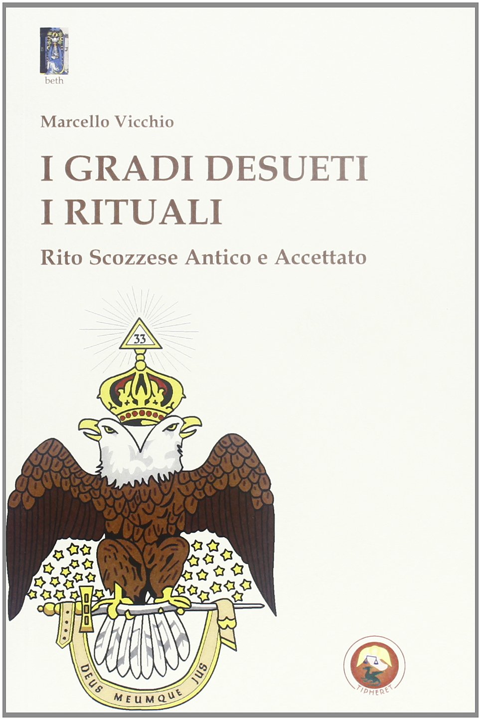 I gradi desueti. I rituali. Rito scozzese antico e accettato book