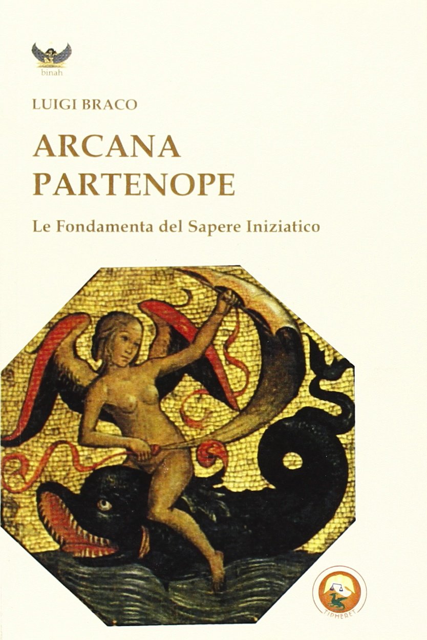 Arcana partenope. Le fondamenta del sapere iniziatico book