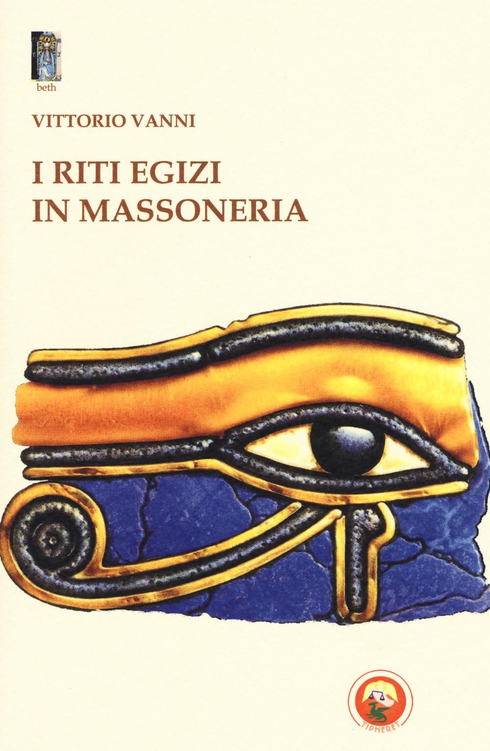 I riti egizi in massoneria (Beth) Books