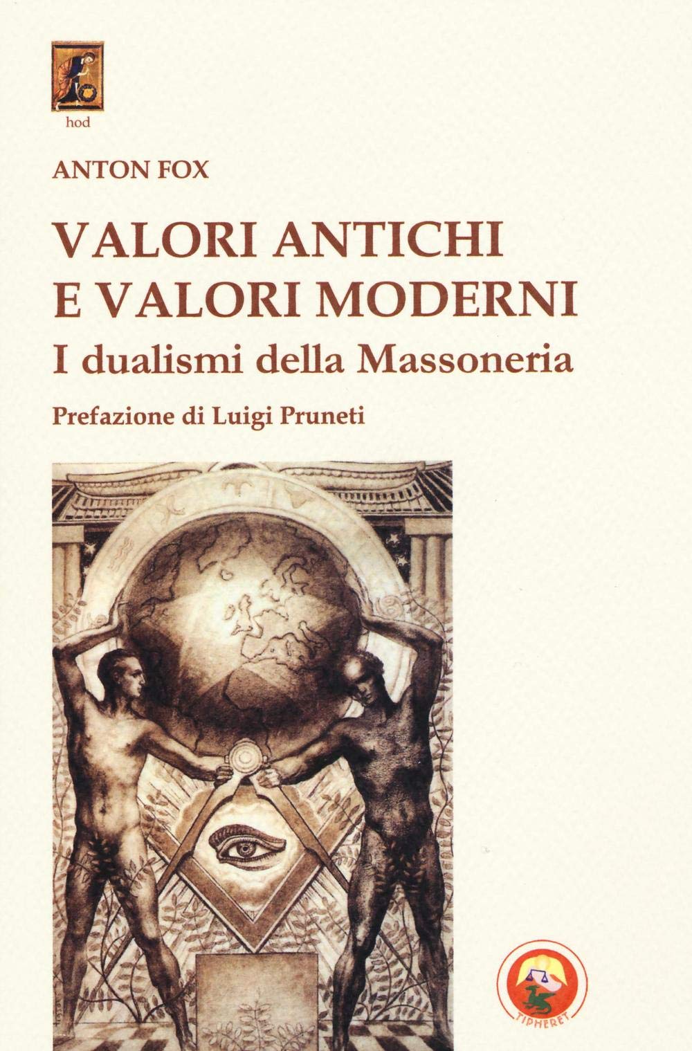 Valori antichi e valori moderni. I dualismi della massoneria (Hod) Books