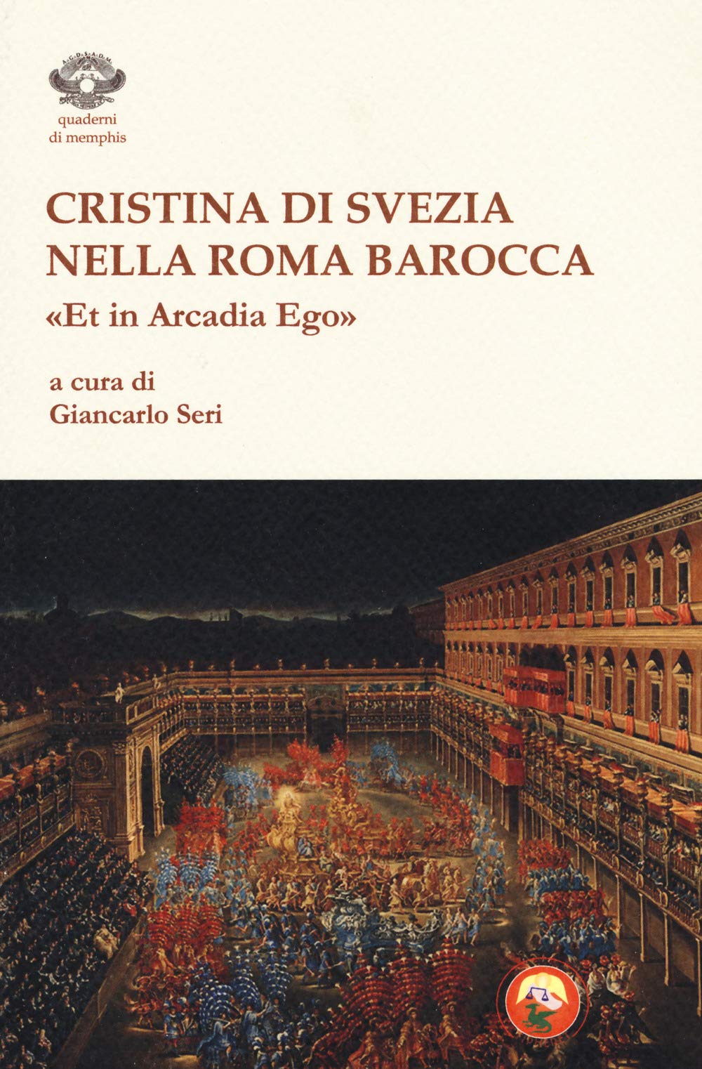 Cristina di Svezia nella Roma barocca. «Et in Arcadia ego» book