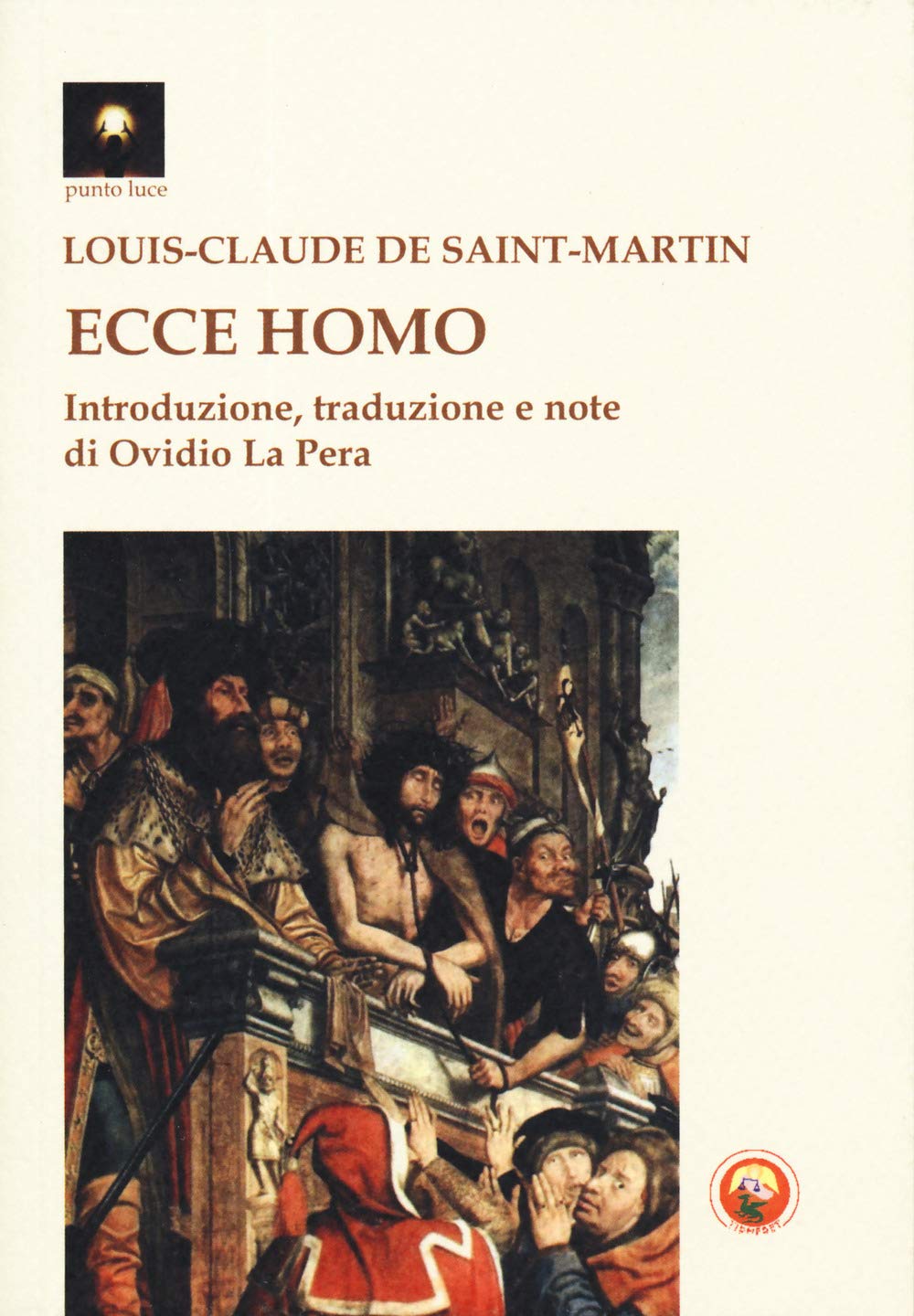 Ecce homo. Il nuovo uomo (Punto luce) Religion & Esotericism