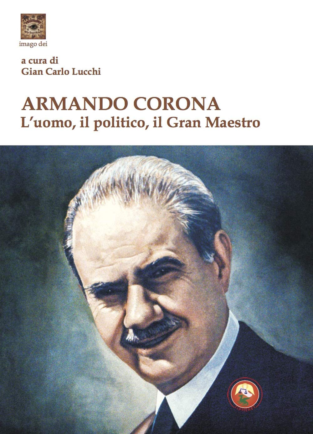 Armando Corona. L'uomo, il politico, il gran maestro book