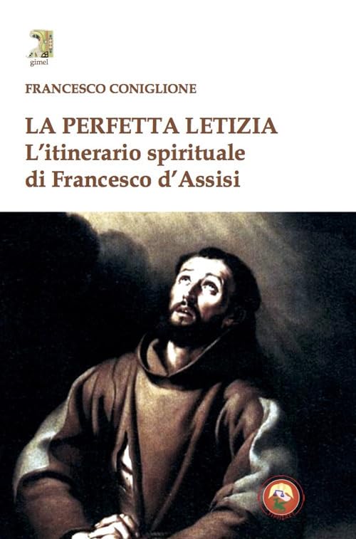 La perfetta letizia. L'itinerario spirituale di Francesco d'Assisi book