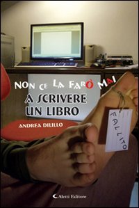 Non ce la farò mai a scrivere un libro book