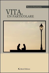 Vita. Un particolare (Gli emersi narrativa) Contemporary literature