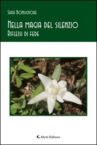 Nella magia del silenzio. Riflessi di fede book