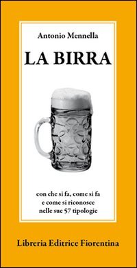 La birra. Con che si fa, come si fa e come si riconosce nelle sue 57 tipologie book