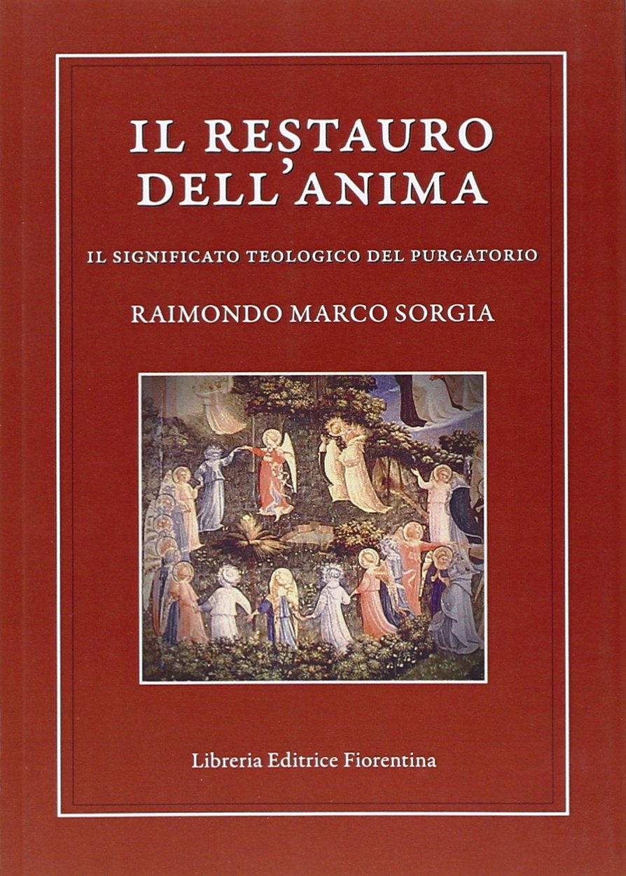 Il restauro dell'anima. Il significato teologico del purgatorio Religion & Esotericism