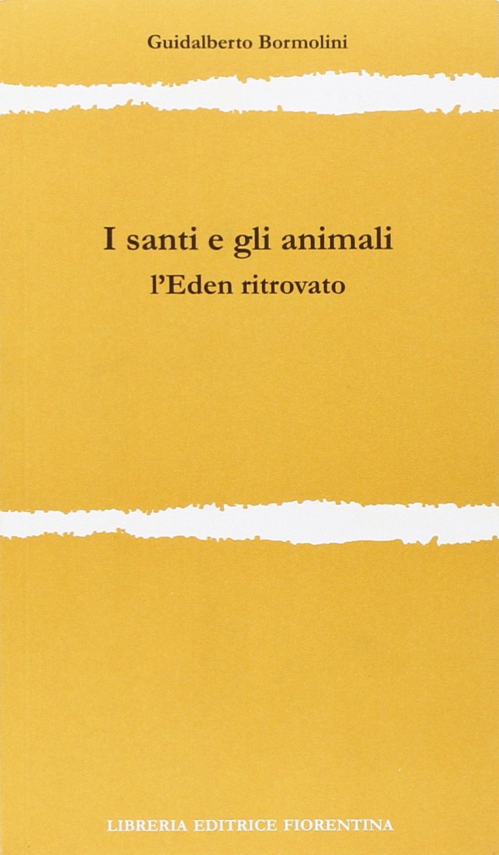 I santi e gli animali. L'Eden ritrovato (Ricerca del Graal) Religion & Esotericism