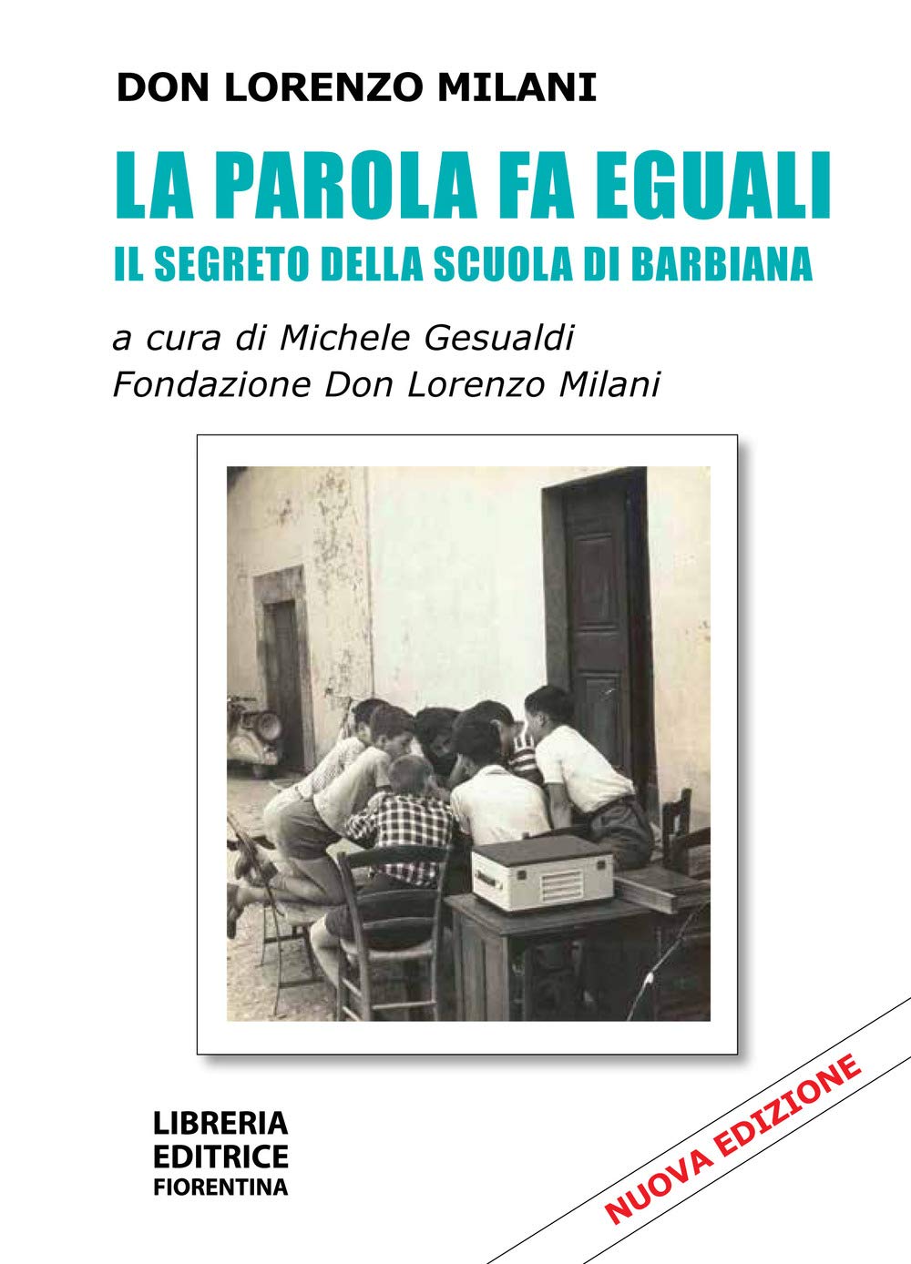 La parola fa eguali. Il segreto della scuola di Barbiana. Nuova ediz. book