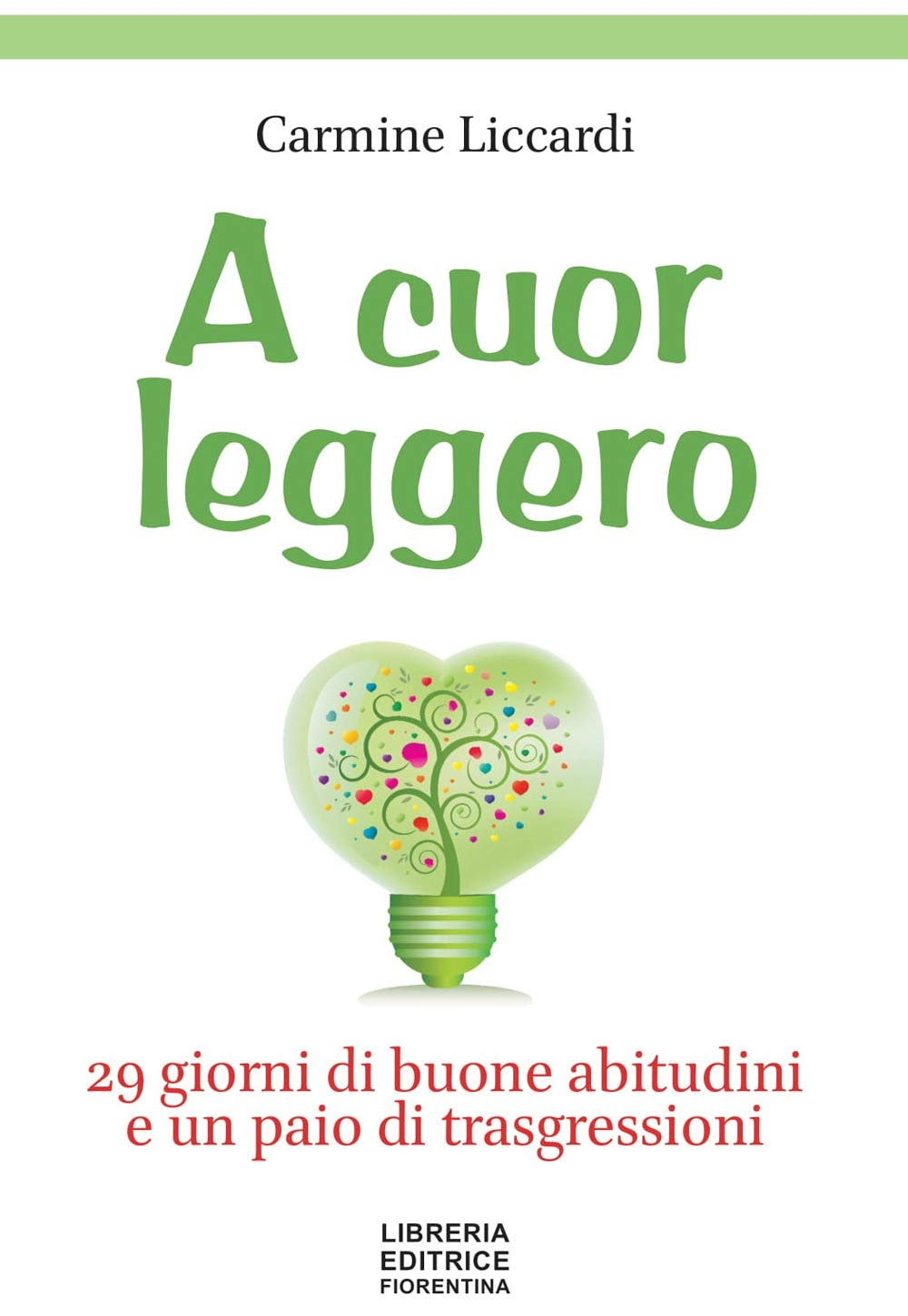 A cuor leggero. 29 giorni di buone abitudini e un paio di trasgressioni Books