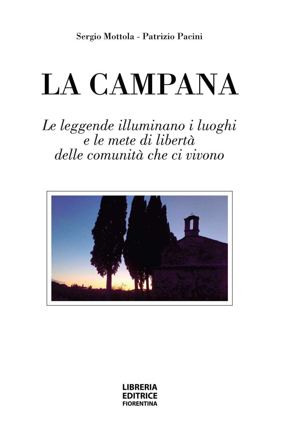 La campana. Le leggende illuminano i luoghi e le mete di libertà delle comunità che le animano Contemporary literature