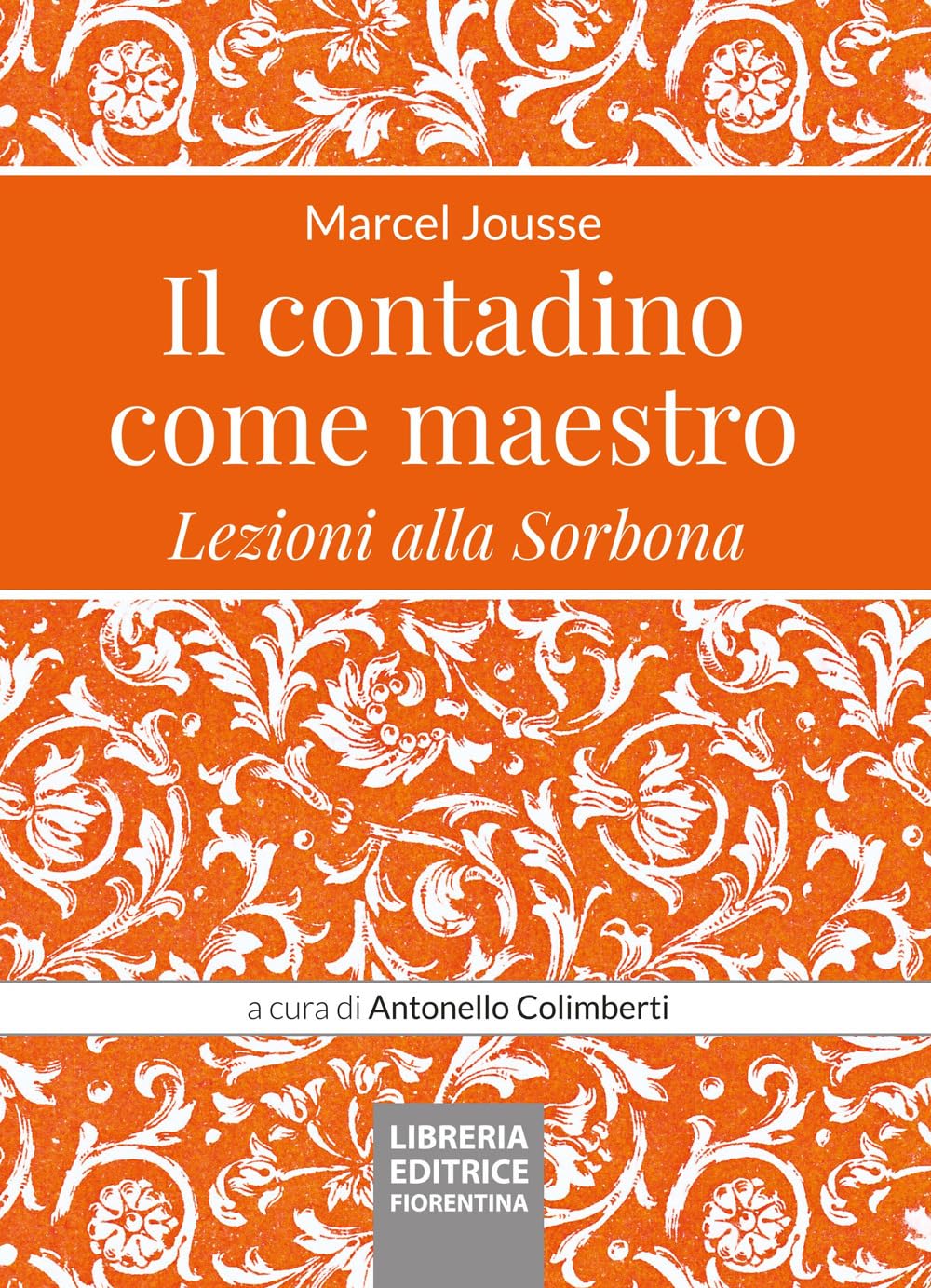 Libri Marcel Jousse - Il Contadino Come Maestro. Lezioni Alla Sorbona book