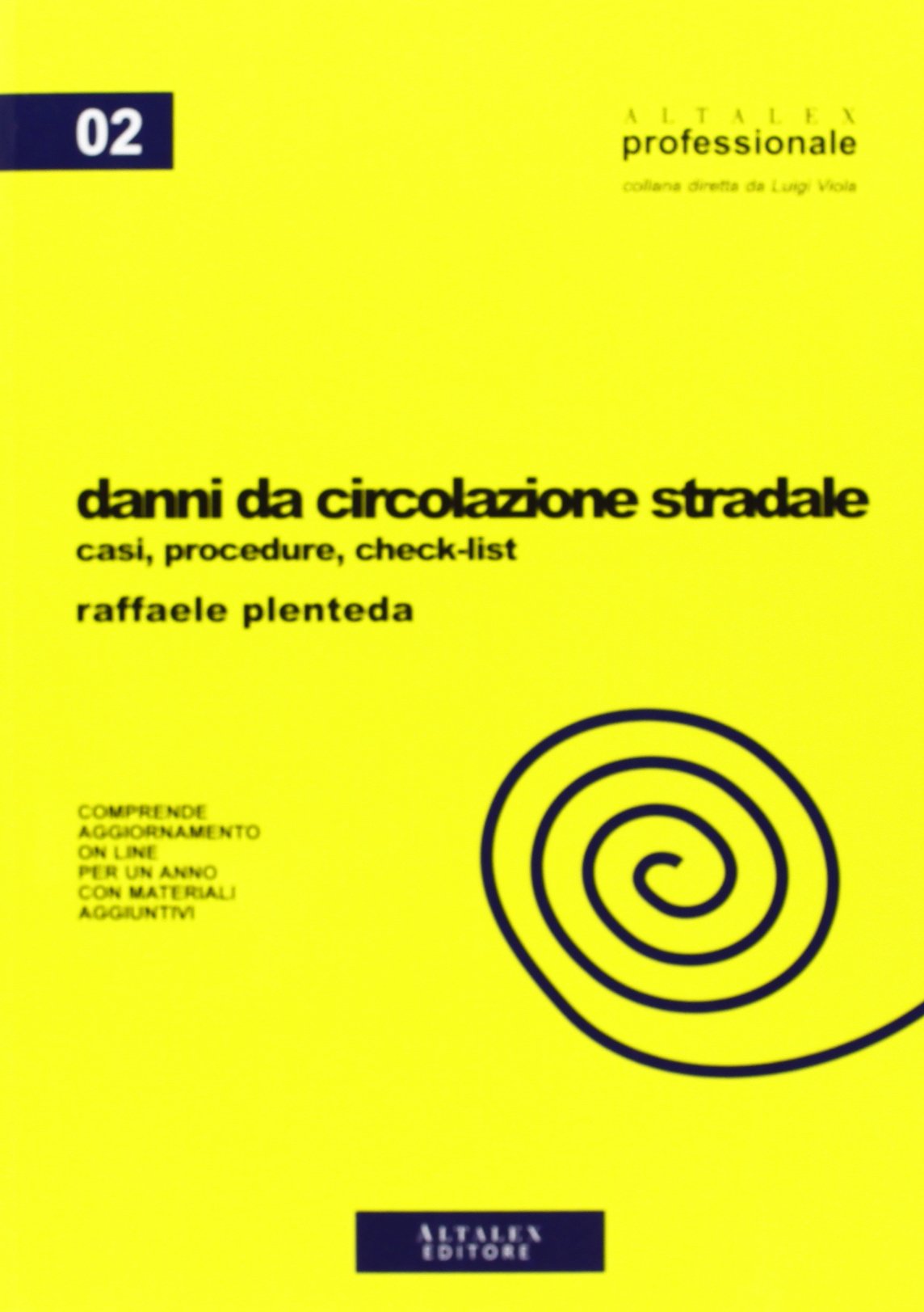 Danni da circolazione stradale. Casi, procedure, check-list (Altalex professionale) Law