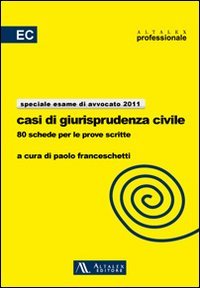 Casi di giurisprudenza civile. 80 schede per le prove scritte book