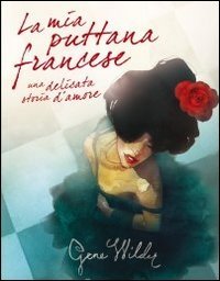 La mia puttana francese. Una delicata storia d'amore book