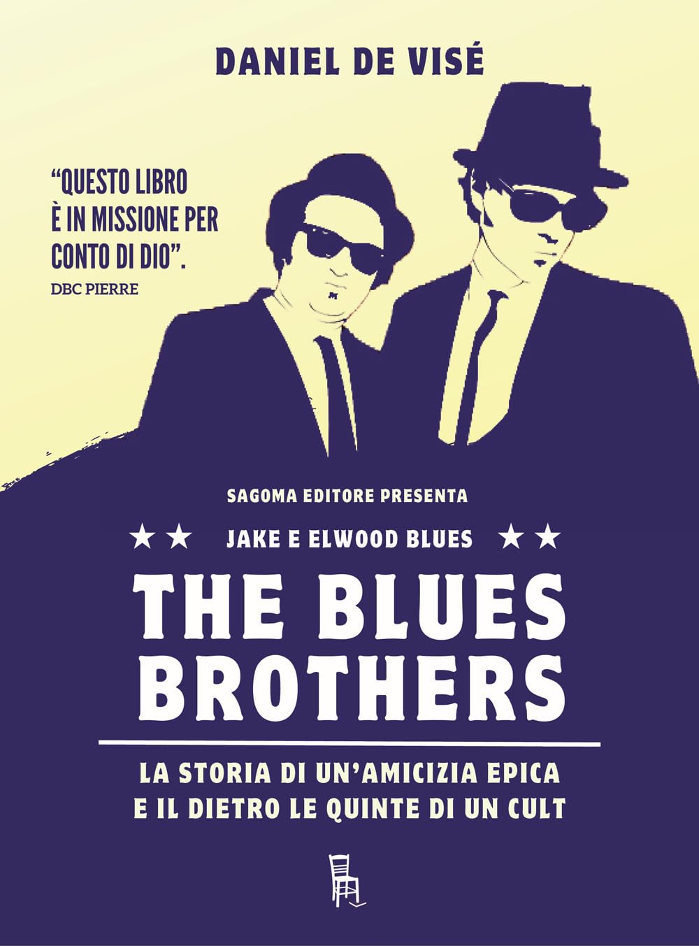 The Blues Brothers. La storia di un'amicizia epica e il dietro le quinte di un cult book